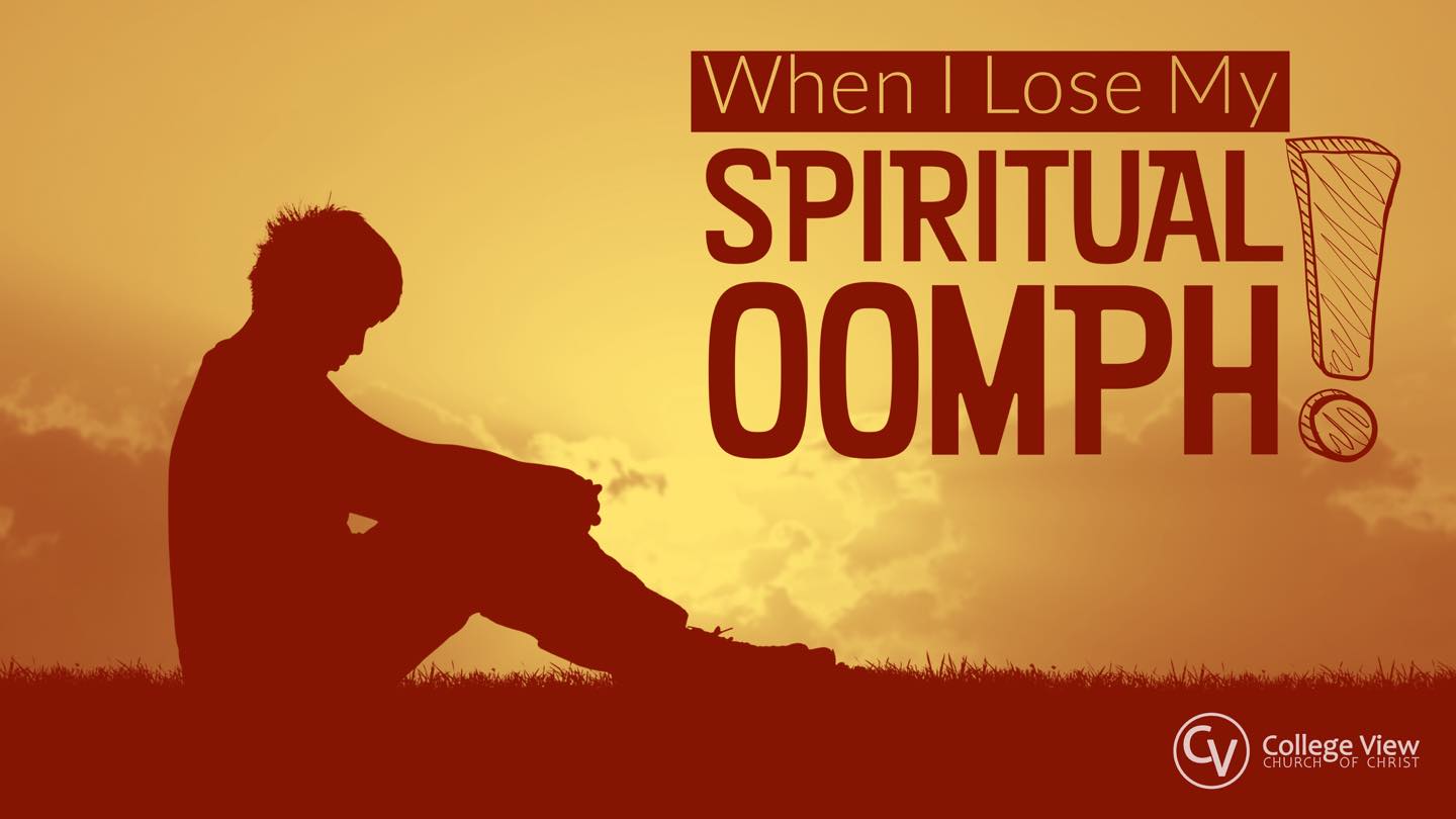 When I Loose My Spiritual Oomph!