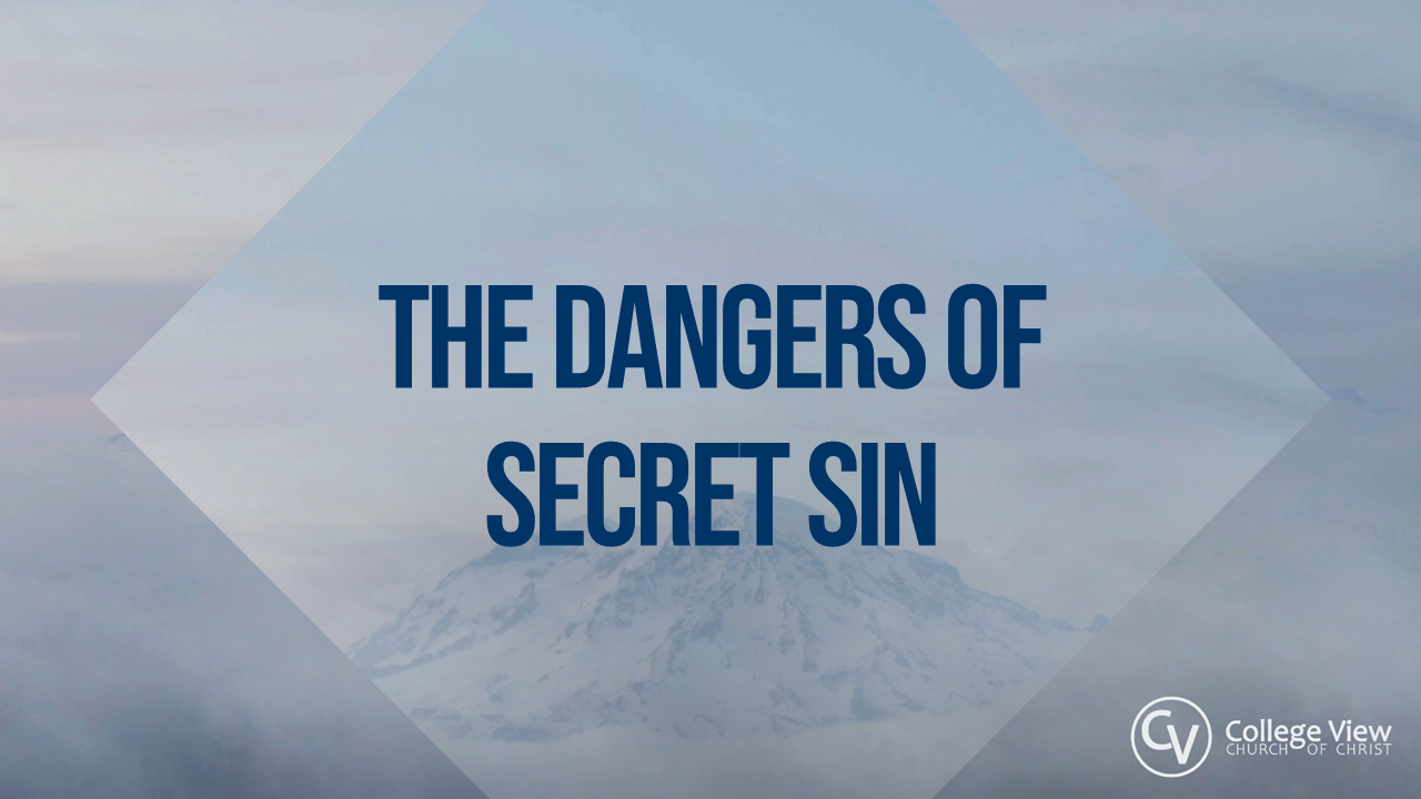 The Dangers of Secret Sin