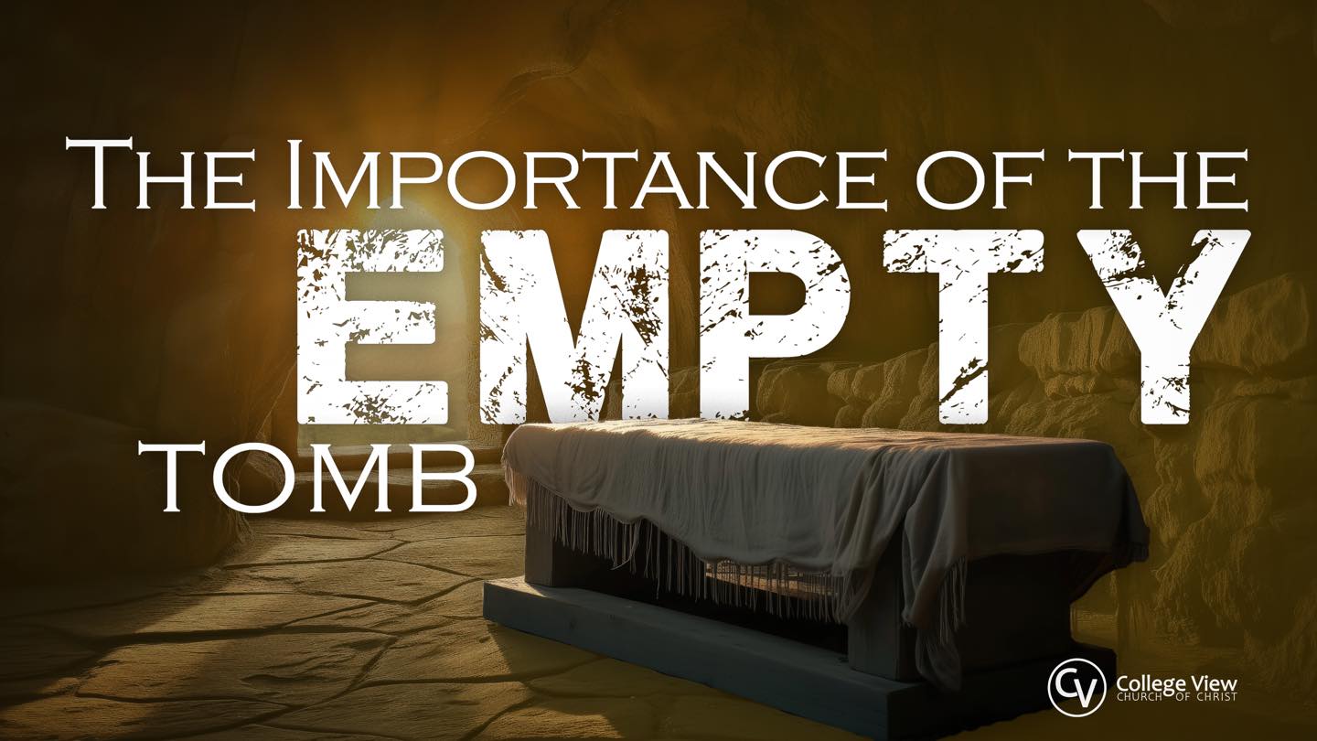 The Importance of the Empty Tomb